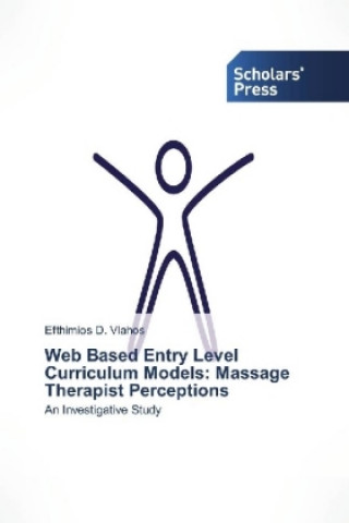 Knjiga Web Based Entry Level Curriculum Models: Massage Therapist Perceptions Efthimios D. Vlahos