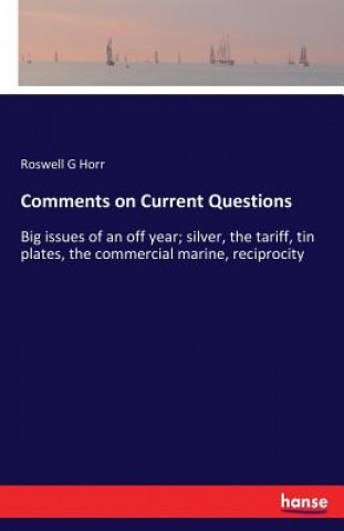 Knjiga Comments on Current Questions Roswell G Horr