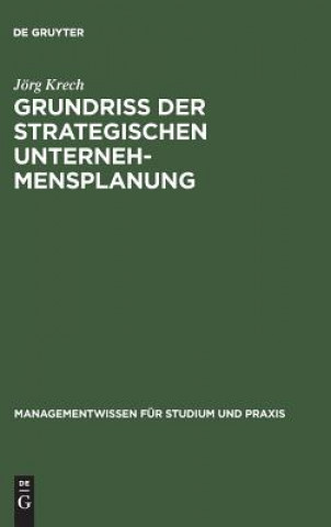 Kniha Grundriss der strategischen Unternehmensplanung Jörg Krech