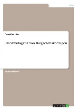 Könyv Sittenwidrigkeit von Bürgschaftsverträgen Cam-Duc Au