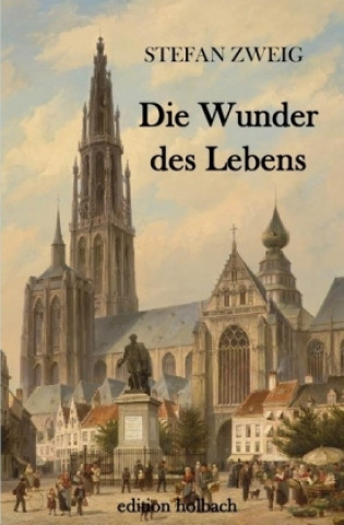 Knjiga Die Wunder des Lebens Stefan Zweig