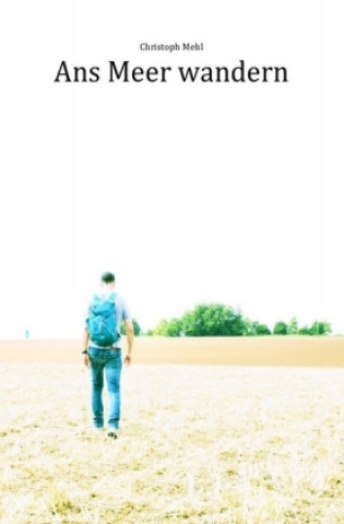 Kniha Ans Meer wandern Christoph Mehl