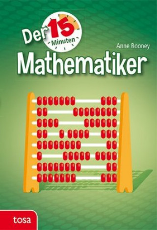 Könyv Der 15-Minuten Mathematiker Anne Rooney