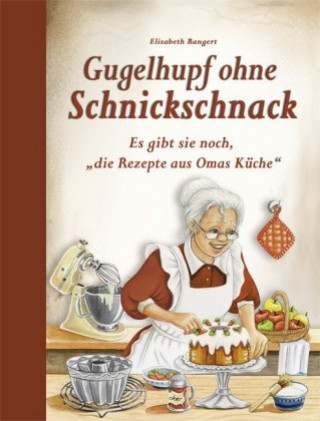 Livre Gugelhupf ohne Schnickschnack Elisabeth Bangert