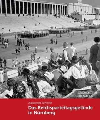 Książka Das Reichsparteitagsgelände in Nürnberg Alexander Schmidt