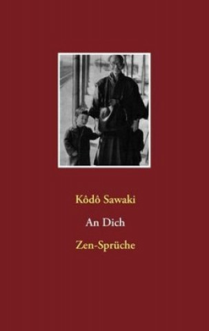 Livre An Dich. Zen-Sprüche Kôdô Sawaki