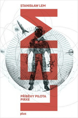 Kniha Příběhy pilota Pirxe Stanislaw Lem