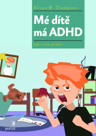 Book Mé dítě má ADHD Alison M. Thompson