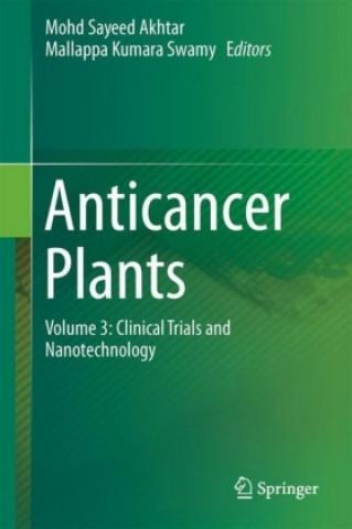 Buch Anticancer Plants: Clinical Trials and Nanotechnology Mohd Sayeed Akhtar