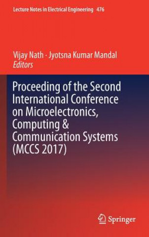 Carte Proceeding of the Second International Conference on Microelectronics, Computing & Communication Systems (MCCS 2017) Jyotsna Kumar Mandal