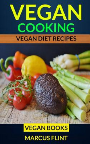 Książka Vegan Cooking: Vegan Diet Recipes Vegan Books Marcus Flint