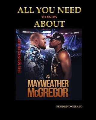 Könyv Everything you need to know about Floyd Mayweather vs Conor McGregor Gerald Okonkwo