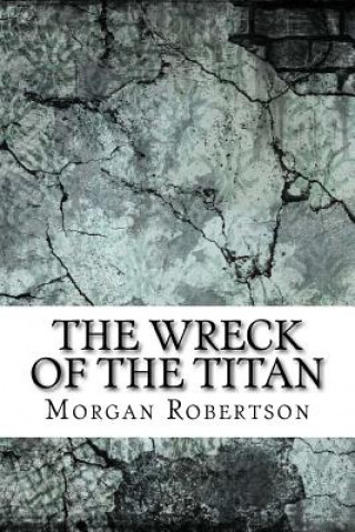 Könyv The Wreck of the Titan Morgan Robertson