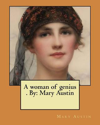 Kniha A woman of genius . By: Mary Austin Mary Austin