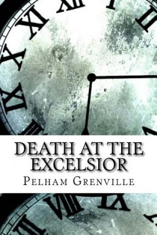 Knjiga Death at the Excelsior Pelham Grenville