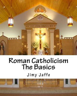 Книга Roman Catholicism The Basics Jimy Jaffe