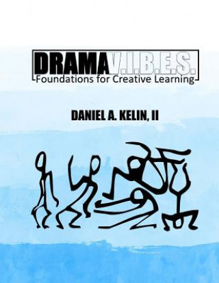 Kniha Drama V.I.B.E.S.: Foundations for Creative Learning Daniel a Kelin II