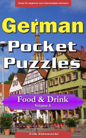 Kniha German Pocket Puzzles - Food & Drink - Volume 4: A collection of puzzles and quizzes to aid your language learning Erik Zidowecki