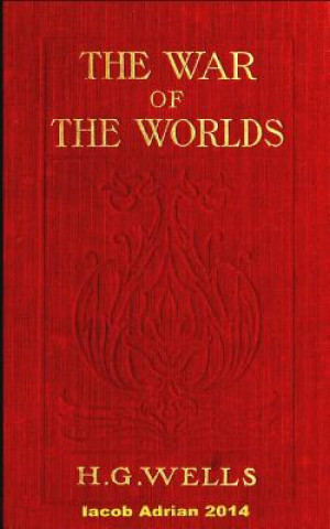 Kniha The war of the worlds H.G. Wells (1898) Iacob Adrian