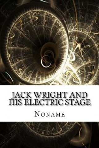 Boek Jack Wright and His Electric Stage Noname