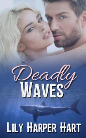 Knjiga Deadly Waves Lily Harper Hart