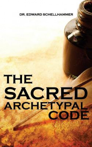 Book The Sacred Archetypal Code Dr Edward Schellhammer