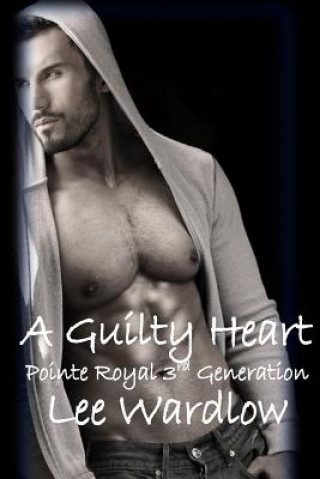 Knjiga A Guilty Heart Lee Wardlow