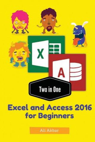 Kniha Two in One: Excel and Access 2016 for Beginners Ali Akbar