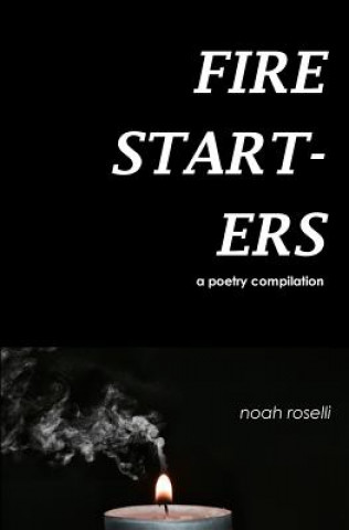 Knjiga firestarters: a compilation Noah Roselli