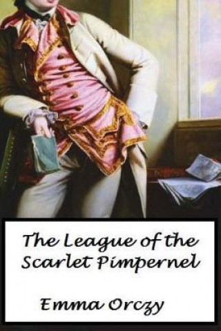 Carte The League of the Scarlet Pimpernel Emma Orczy