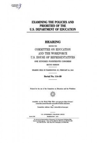 Книга Examining the policies and priorities of the U.S. Department of Education: hearing before the Committee on Education and the Workforce, U.S. House of United States Congress