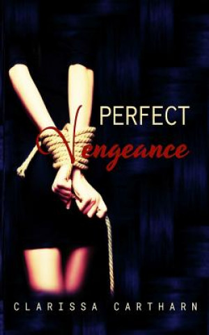 Kniha Perfect Vengeance Clarissa Cartharn