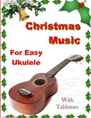Kniha Christmas Music for Easy Ukulele with Tablature Robert Anthony