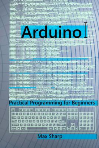 Livro Arduino: Practical Programming for Beginners Max Sharp