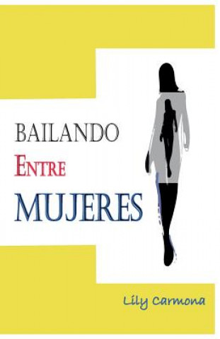 Livre Bailando entre mujeres Lily Carmona