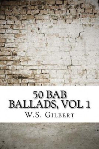 Kniha 50 Bab Ballads, vol 1 W S Gilbert