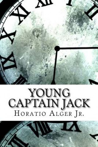 Knjiga Young Captain Jack Horatio Alger Jr