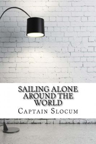 Книга Sailing Alone Around the World Captain Joshua Slocum