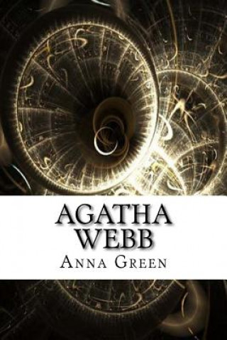 Carte Agatha Webb Anna Katharine Green