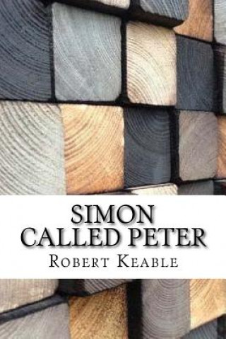 Knjiga Simon Called Peter Robert Keable