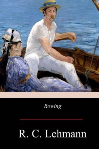 Knjiga Rowing R C Lehmann