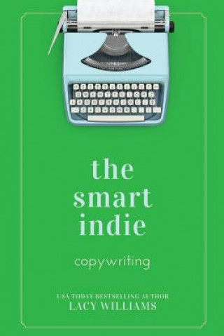 Book The smart indie: copywriting Lacy Williams