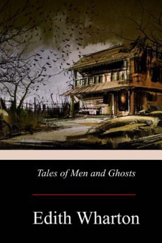 Kniha Tales of Men and Ghosts Edith Wharton