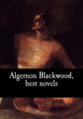 Kniha Algernon Blackwood, best novels Algernon Blackwood