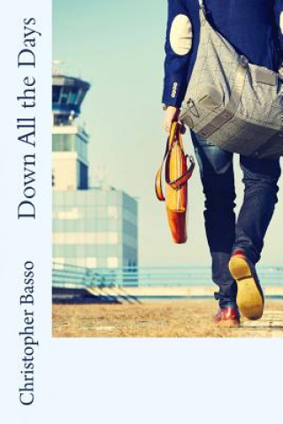 Knjiga Down All the Days (2017) Christopher Basso