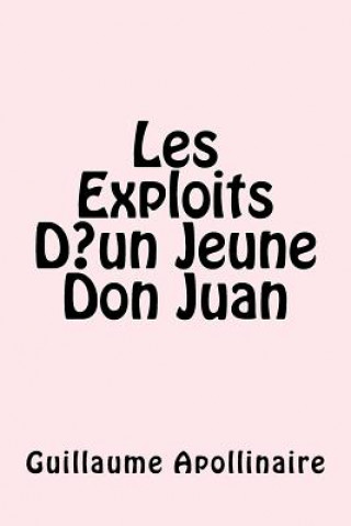 Könyv Les Exploits D un Jeune Don Juan Guillaume Apollinaire