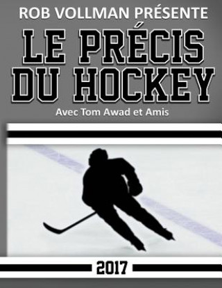 Kniha Rob Vollman Présente Le Précis du Hockey 2017 Rob Vollman