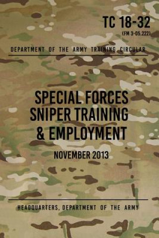 Carte TC 18-32 Special Forces Sniper Training & Employment: November, 2013 Headquarters Department of The Army