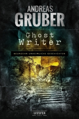 Könyv Ghost Writer Andreas Gruber