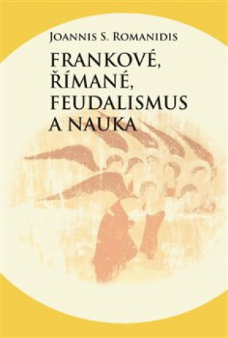Carte Frankové, Římané, feudalismus a nauka Joannis Savvas Romanidis